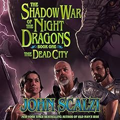 Shadow War of the Night Dragons, Book One: The Dead City: Prologue Audiobook By John Scalzi cover art