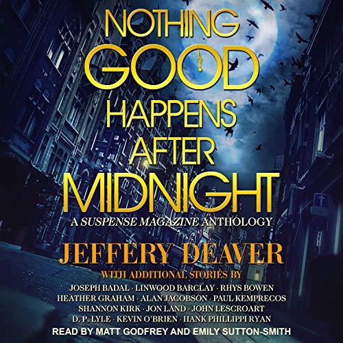 Nothing Good Happens After Midnight Audiobook By Jeffery Deaver - editor and contributor, Joseph Badal - contributor, Lindwoo