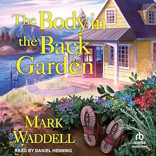 The Body in the Back Garden Audiobook By Mark Waddell cover art