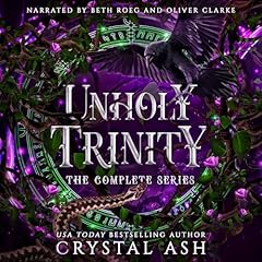 Unholy Trinity: The Complete Series Audiolibro Por Crystal Ash arte de portada