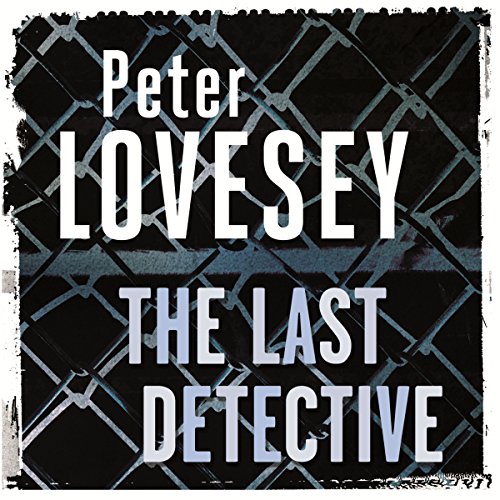 The Last Detective Audiobook By Peter Lovesey cover art