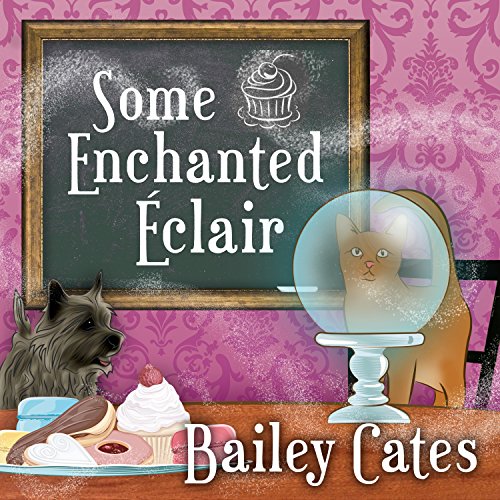 Some Enchanted Eclair Audiobook By Bailey Cates cover art