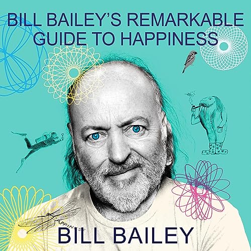 Bill Bailey's Remarkable Guide to Happiness cover art