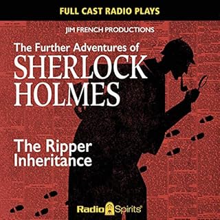 The Further Adventures of Sherlock Holmes: Ripper Inheritance Audiobook By Jim French, Original Radio Broadcast cover art