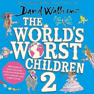 The World's Worst Children 2 Audiobook By David Walliams, James Goode cover art