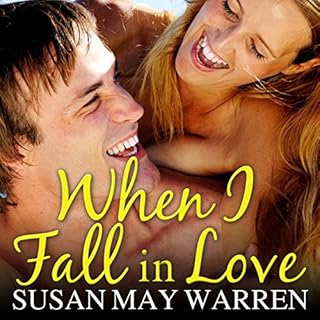 When I Fall in Love Audiobook By Susan May Warren cover art