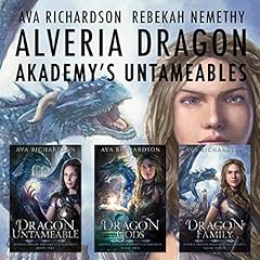 Alveria Dragon Akademy’s Untameables Audiobook By Ava Richardson cover art