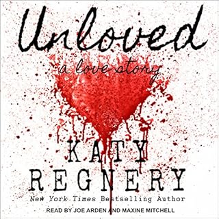 Unloved, a love story Audiobook By Katy Regnery cover art