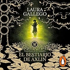 El bestiario de Axlin [Axlin's Bestiary] Audiobook By Laura Gallego cover art