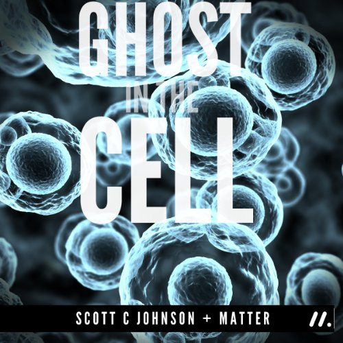 Ghost in the Cell Audiobook By Scott C. Johnson cover art