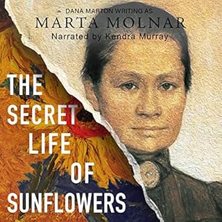 The Secret Life of Sunflowers Audiobook By Marta Molnar, Dana Marton cover art