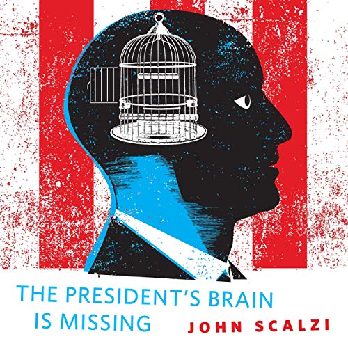 The President's Brain Is Missing Audiolibro Por John Scalzi arte de portada