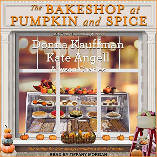 The Bakeshop at Pumpkin and Spice Audiolivro Por Donna Kauffman, Kate Angell, Allyson Charles capa