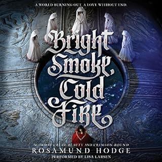 Bright Smoke, Cold Fire Audiobook By Rosamund Hodge cover art