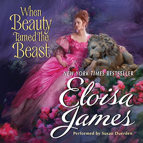 When Beauty Tamed the Beast Audiobook By Eloisa James cover art