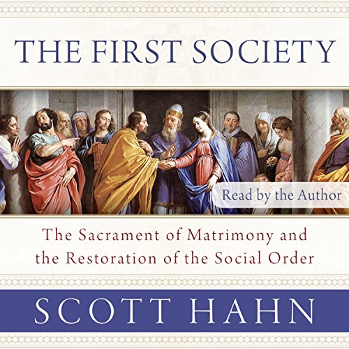 The First Society Audiobook By Scott Hahn cover art