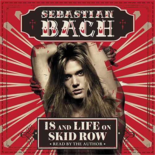 18 and Life on Skid Row Audiobook By Sebastian Bach cover art