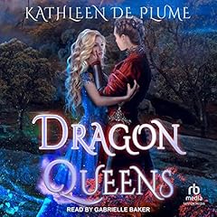 Dragon Queens Audiobook By Kathleen de Plume cover art