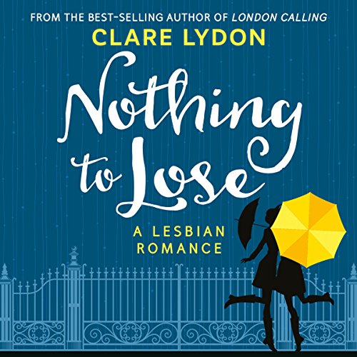 Nothing to Lose Audiolibro Por Clare Lydon arte de portada