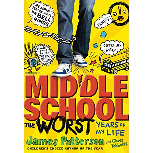 Middle School: The Worst Years of My Life Audiobook By James Patterson, Chris Tebbetts cover art