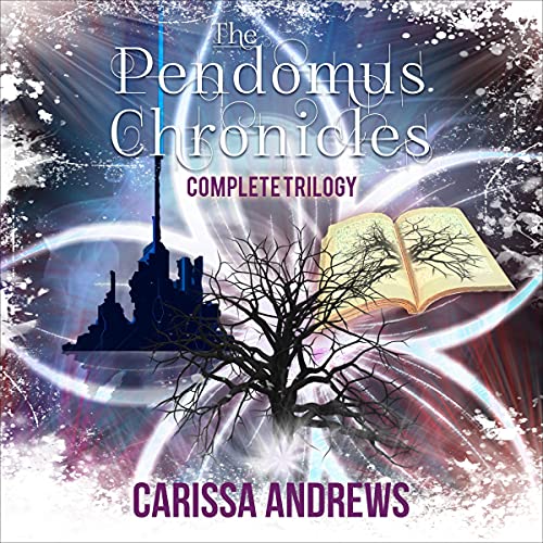 The Complete Pendomus Chronicles Trilogy Audiobook By Carissa Andrews cover art