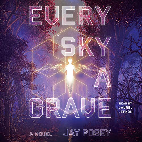 Every Sky a Grave Audiobook By Jay Posey cover art