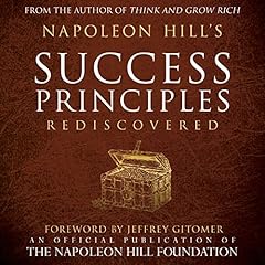 Napoleon Hill's Success Principles Rediscovered (Official Publication of the Napoleon Hill Foundation) cover art