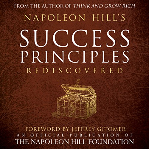 Napoleon Hill's Success Principles Rediscovered (Official Publication of the Napoleon Hill Foundation) cover art