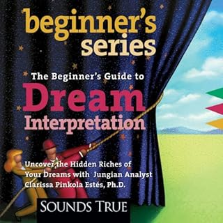 Beginner's Guide to Dream Interpretation Audiobook By Clarissa Pinkola Estes cover art