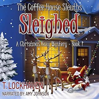 Sleighed: A Christmas Cozy Mystery Audiobook By T. Lockhaven cover art