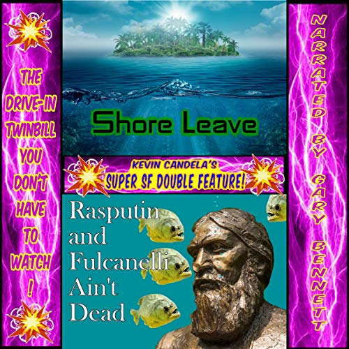 Super SF Double Feature 2: Shore Leave and Rasputin and Fulcanelli Ain't Dead Audiolivro Por Kevin Candela capa