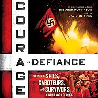 Courage & Defiance: Stories of Spies, Saboteurs, and Survivors in World War II Denmark (Scholastic Focus) Audiolibro Por 