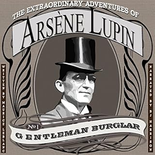 The Extraordinary Adventures of Arsene Lupin, Gentleman Burglar [Classic Tales Edition] Audiolibro Por Maurice Leblanc arte d