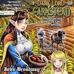 Dark Lord of the Farmstead Audiobook By John Broadway cover art