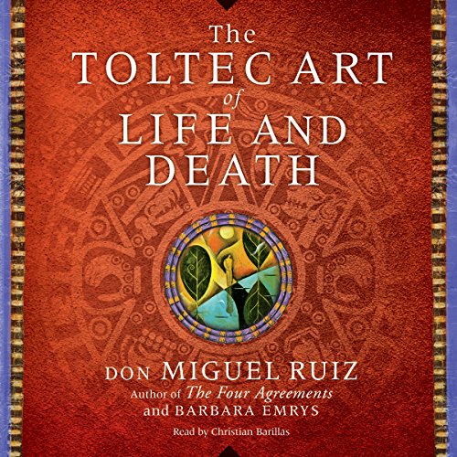 The Toltec Art of Life and Death Audiobook By Barbara Emrys, Don Miguel Ruiz cover art