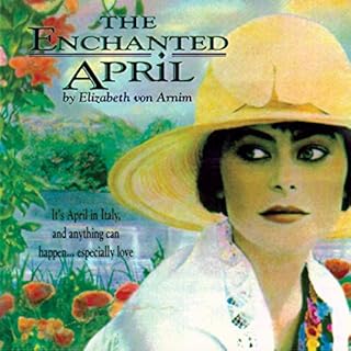 The Enchanted April Audiobook By Elizabeth von Arnim cover art