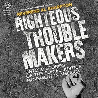 Righteous Troublemakers Audiobook By Al Sharpton cover art