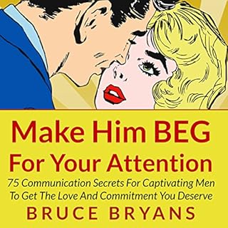 Make Him BEG for Your Attention Audiolibro Por Bruce Bryans arte de portada