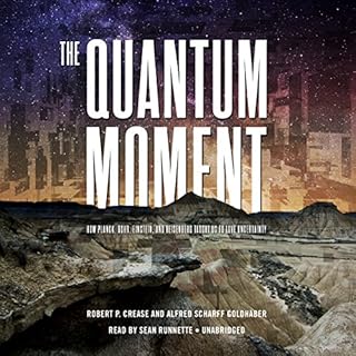 The Quantum Moment Audiolibro Por Robert P. Crease, Alfred Scharff Goldhaber arte de portada