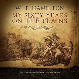 My Sixty Years on the Plains Audiolibro Por W. T. Hamilton arte de portada