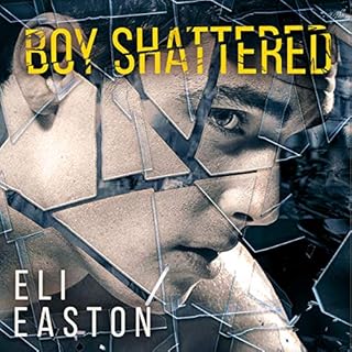 Boy Shattered Audiolibro Por Eli Easton arte de portada