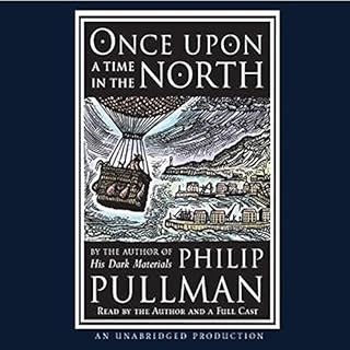 Once Upon a Time in the North Audiobook By Philip Pullman cover art