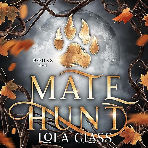 Mate Hunt: Books 1-4 Audiobook By Lola Glass cover art