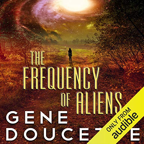 The Frequency of Aliens Audiobook By Gene Doucette cover art