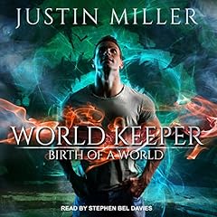 World Keeper: Birth of a World Audiobook By Justin Miller cover art