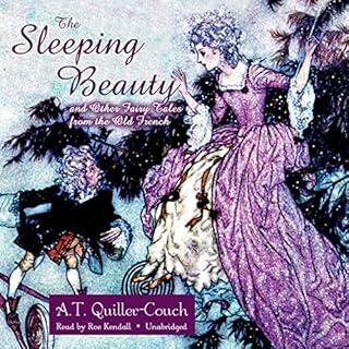 The Sleeping Beauty and Other Fairy Tales from the Old French Audiobook By Arthur Thomas Quiller-Couch cover art