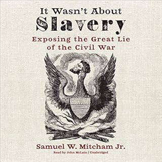 It Wasn’t About Slavery Audiobook By Samuel W. Mitcham cover art