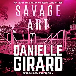 Savage Art Audiobook By Danielle Girard cover art