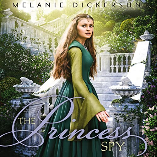 The Princess Spy Audiobook By Melanie Dickerson cover art