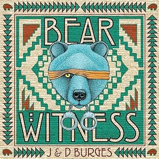 Bear Witness Audiobook By J. and D. Burges cover art